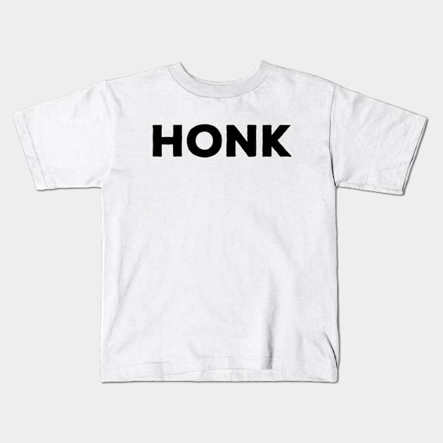 Honk - Peace Was Never An Option Kids T-Shirt by thriftjd